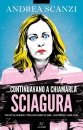 ANDREA SCANZI, Continuavano a chiamarla sciagura