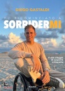 GASTALDI DIEGO, Ho ricominciato a sorridermi