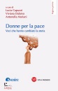 CAPUZZI - DALOISO -., Donne per la pace Voci che hanno cambiato la ...