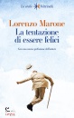MARONE LORENZO, La tentazione di essere felici