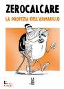ZEROCALCARE, La profezia dell