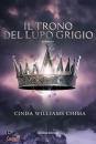 CHIMA CINDA WILLIAMS, Il trono del lupo grigio I sette regni Vol 3