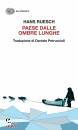 RUESCH HANS, Il paese dalle ombre lunghe