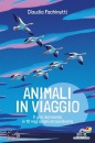 FACHINETTI CLAUDIA, Animali in viaggio Giro del mondo in 10 migrazioni