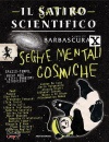 BARBASCURA X, Il satiro scientifico Seghe mentali cosmiche