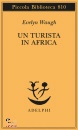 WAUGH EVELYN, Un turista in Africa