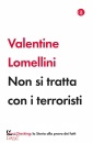 LOMELLINI VALENTINE, Non si tratta con i terroristi