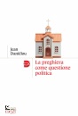 DANIELOU JEAN, La preghiera come questione politica