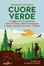 CEROFOLINI A., Cuore verde Viaggio tra le bellezze delle foreste