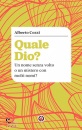 COZZI ALBERTO, Quale Dio? Un nome senza volto o un mistero ...