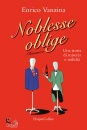 VANZINA ENRICO, Noblesse oblige Una storia di miseria e nobilt