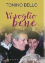 BELLO TONINO, Vi voglio bene