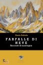 BUBOLA DARIO, Farfalle di neve Racconti di montagna
