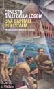 GALLI DELLA LOGGIA E, Una capitale per l