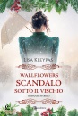 KLEYPAS LISA, Scandalo sotto il vischio Wallflowers Vol. 5