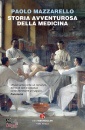 MAZZARELLO PAOLO, Storia avventurosa medicina