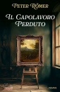 ROMER PETER, Il capolavoro perduto