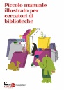 OFFICINA SAGGIATORE, Piccolo manuale illustrato per cercatori ...