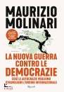 MOLINARI MAURIZIO, La nuova guerra contro le democrazie