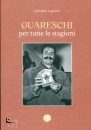 LUGARESI GIOVANNI, Guareschi per tutte le stagioni