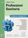 ALPHA TEST, Professioni sanitarie Esercizi commentati