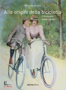 AZZINI ALFREDO, Alle origini della bicicletta.