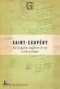 SAINT-EXUPERY, Sei la parte migliore di me