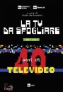 immagine di La TV da sfogliare 1984-2024 40 anni di Televideo