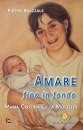 BRAZZALE PIETRO, Amare fino in fondo Maria Cristina Cella Mocellin