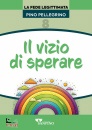 Pellegrino Pino, Il vizio di sperare