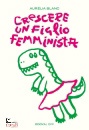 AURELIA BLANC, Crescere un figlio femminista