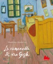 LOY MARGHERITA & R., La cameretta di Van Gogh