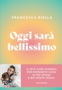 BIELLA FRANCESCA, Oggi sar bellissimo