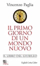 PAGLIA VINCENZO, Il primo giorno di un mondo nuovo