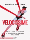MERTENS MAGGIE, Velocissime Come la corsa ha cambiato tutto ...