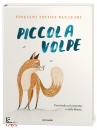 PINGUINI TATTICI N., Piccola Volpe, MONDADORI RAGAZZI, Milano 2025