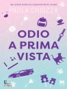 PAOLA CHIOZZA, Odio a prima vista