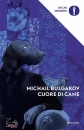 BULGAKOV MICHAIL, Cuore di cane