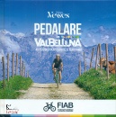 FIAB, Pedalare in Valbelluna, Il Veses Edizioni, Santa Giustina 2025