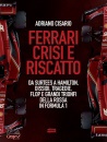 ADRIANO CISARIO, Ferrari crisi e riscatto