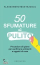 MUSTAZZOLU ALESSANDR, 50 sfumature di pulito
