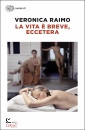 RAIMO VERONICA, La vita č breve, eccetera, Einaudi Tascabili, 2025