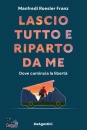 ROESLER FRANZ MANFRE, Lascio tutto e riparto da me