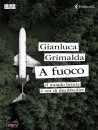 GRIMALDA GIANLUCA, A fuoco