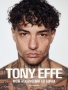 TONY EFFE, Non volevo ma lo sono