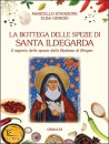 STANZIONE-GIORGIO, La  bottega delle spezie di Santa Ildegarda