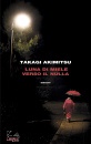 AKIMITSU TAKAGI, Luna di miele verso il nulla