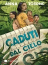 TOSONE ANNA, Caduti dal cielo. Una storia vera