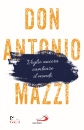MAZZI ANTONIO, Voglio ancora cambiare il mondo