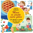 BEDESCHI VALERIA, Mani in pasta cuori felici